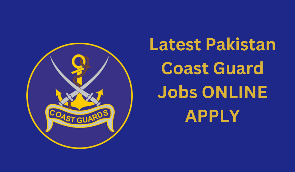 Latest Pakistan Coast Guard Jobs