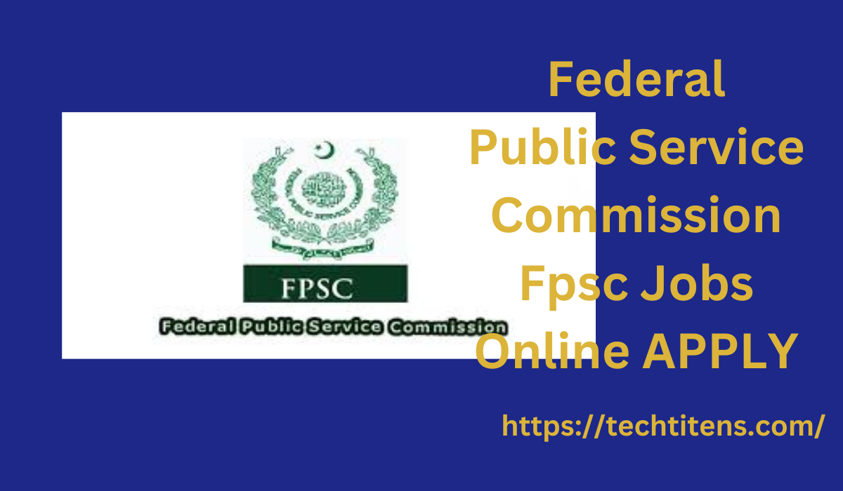 Federal Public Service Commission Fpsc Jobs