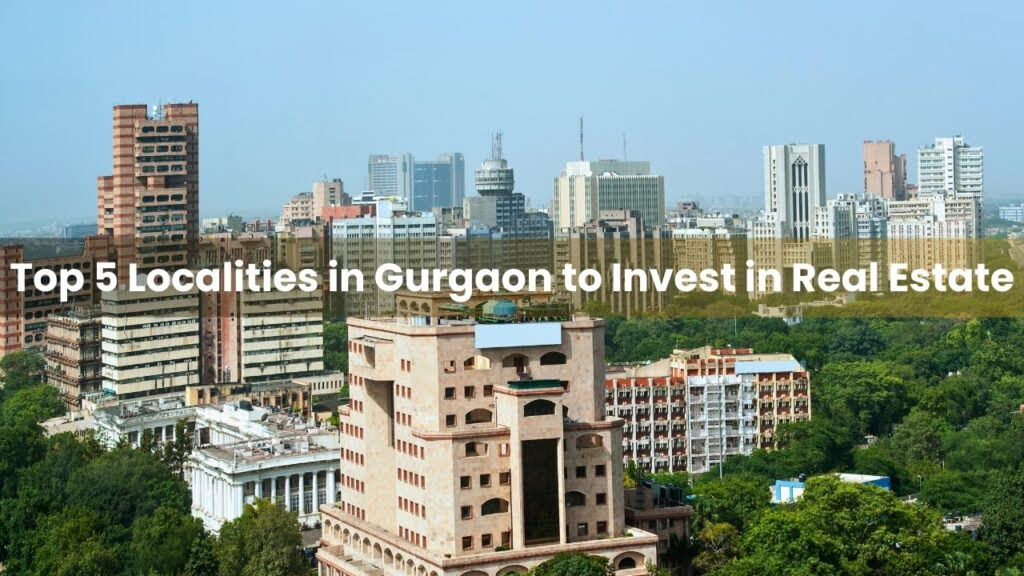 Top 5 Localities in Gurgaon