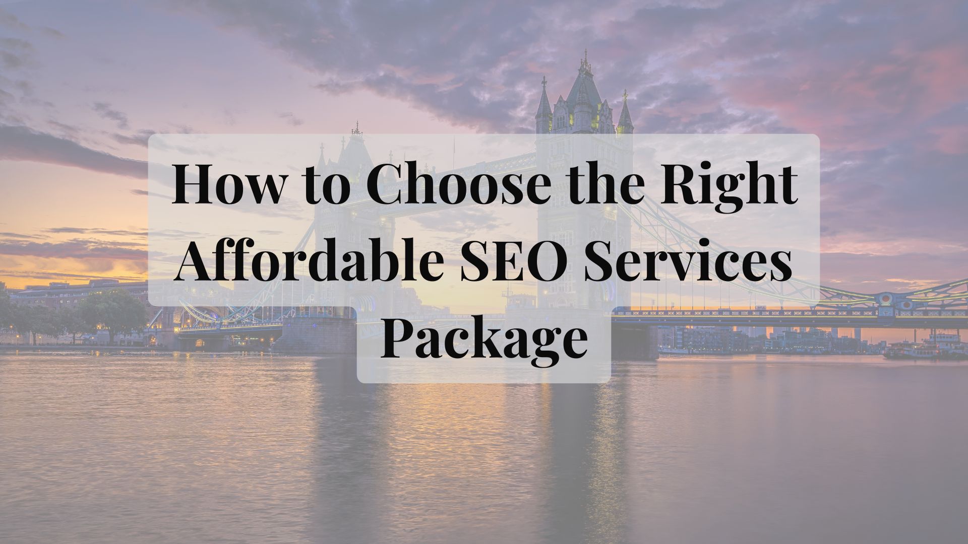 How to Choose the Right Affordable SEO Services Package