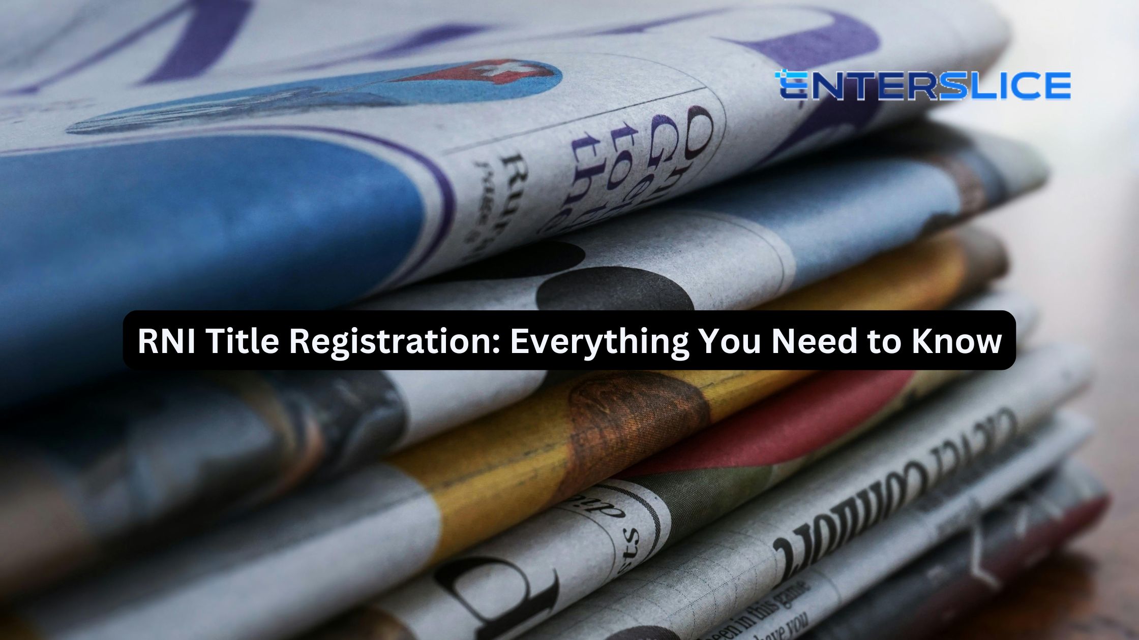 RNI Title Registration Everything You Need to Know